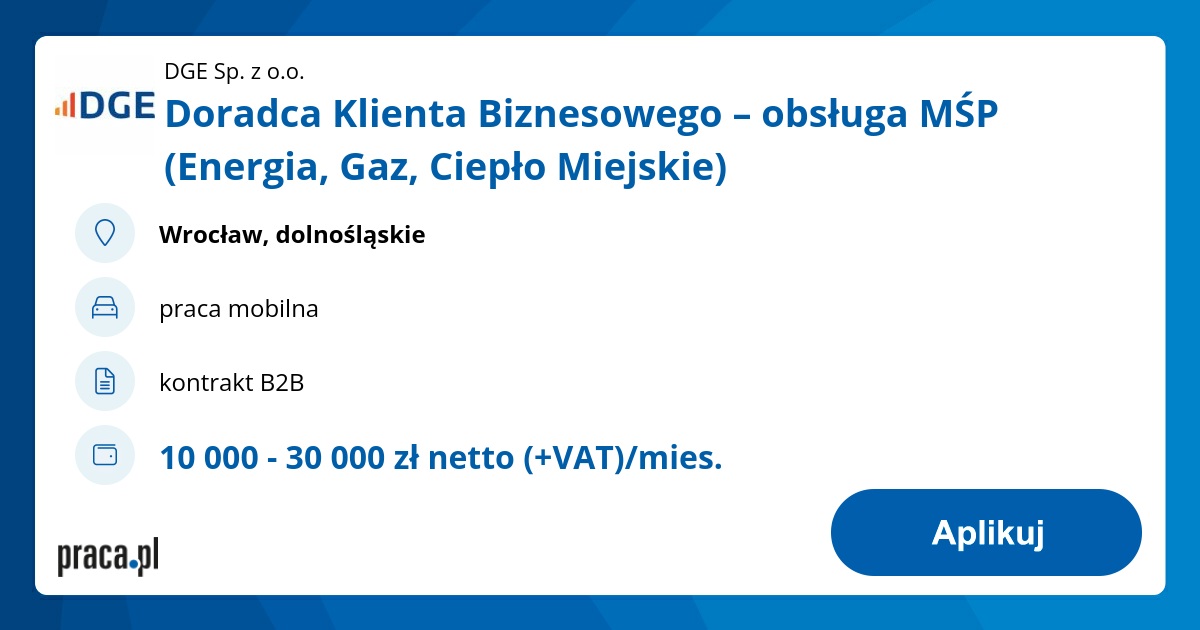 Praca Doradca Klienta Biznesowego Obs Uga M P Energia Gaz Ciep O